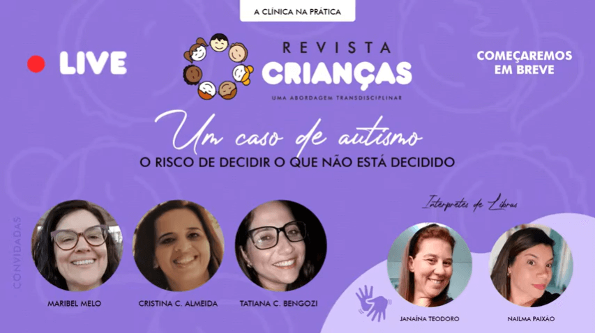 A Clínica na prática – Um caso de Autismo: o risco de decidir o que não está decidido. Live exibida em 13/11/2020